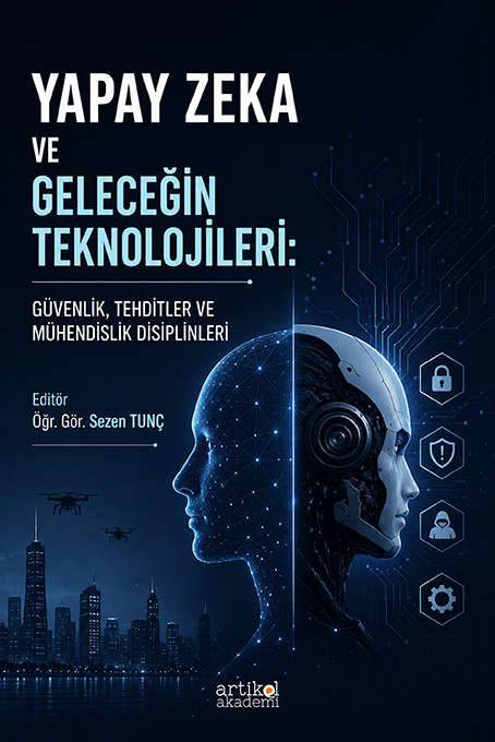 Yapay Zeka ve Geleceğin Teknolojileri: Güvenlik, Tehditler ve Mühendislik Disiplinleri