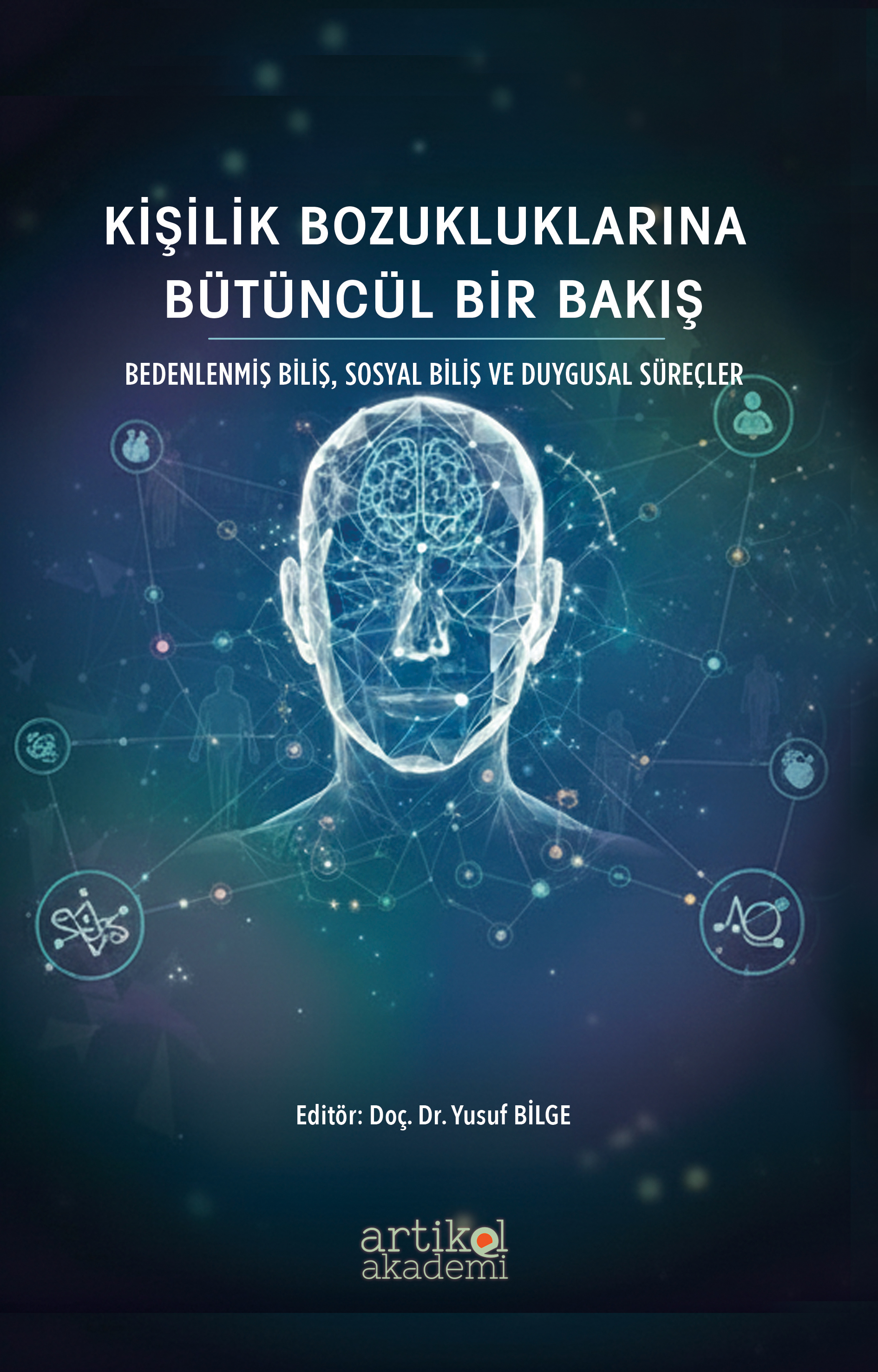 KİŞİLİK BOZUKLUKLARINA BÜTÜNCÜL BİR BAKIŞ