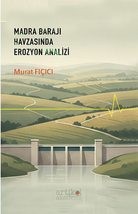 MADRA BARAJI HAVZASINDA EROZYON ANALİZİ